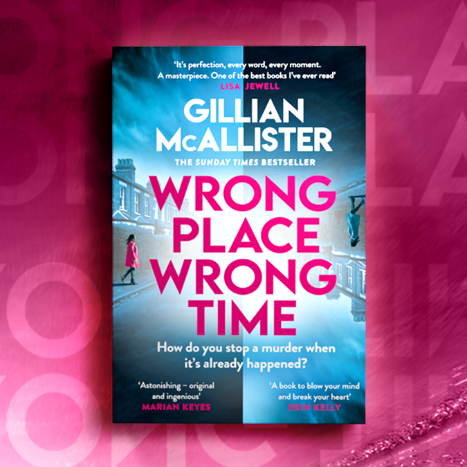 Pre-order WRONG PLACE WRONG TIME by Gillian McAllister to be in with a ...